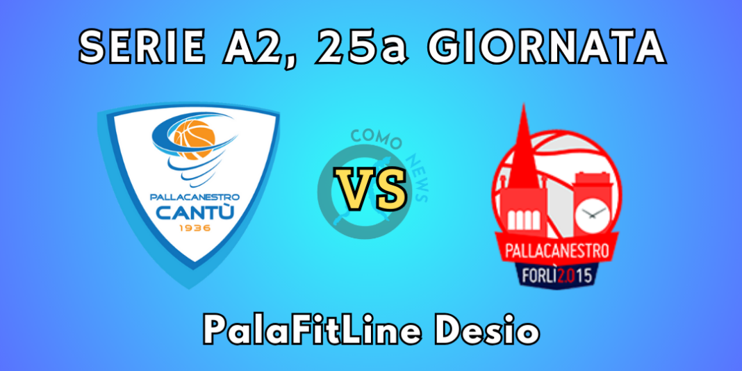 serie a2 cantù-forlì pallacanestro acqua s.bernardo campionato 25a giornata