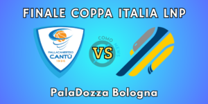 finale coppa italia lnp serie a2 pallacanestro acqua s.bernardo cantù cividale como news notizie a como